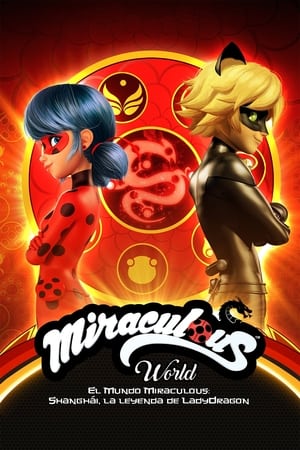 Miraculous World: Shanghai, la légende de Ladydragon