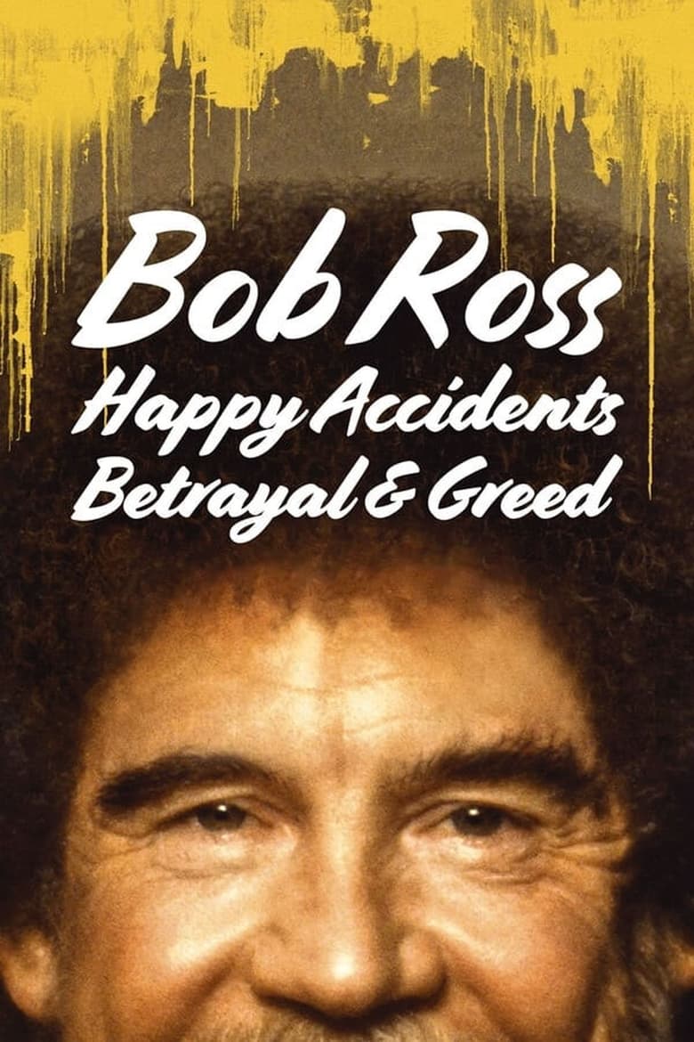 Bob Ross: Happy Accidents, Betrayal &amp; Greed