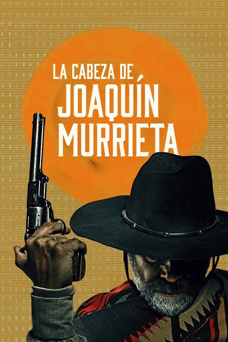 La Cabeza de Joaquín Murrieta (2023)